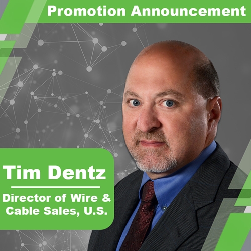 Tim Dentz Promoted To Director of Wire & Cable Sales, U.S.
