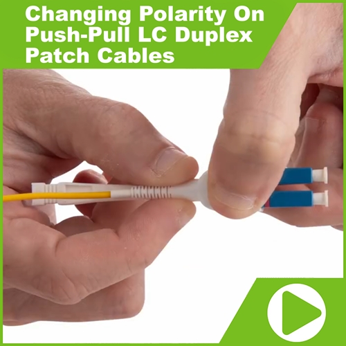 Changing Polarity on Push-Pull LC Duplex Patch Cables